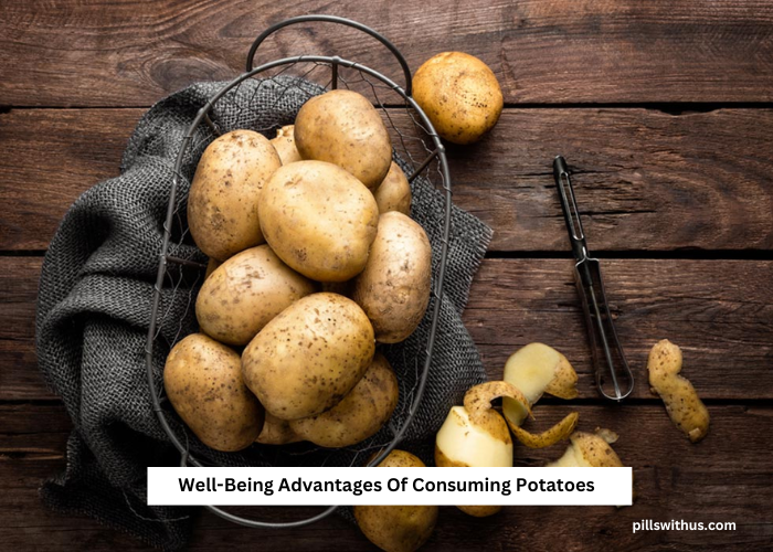 Well-Being Advantages Of Consuming Potatoes